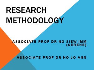 RESEARCH METHODOLOGY ASSOCIATE PROF DR NG SIEW IMM