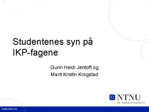 1 Studentenes syn p IKPfagene Gunn Heidi Jentoft