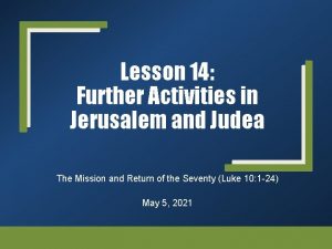 Lesson 14 Further Activities in Jerusalem and Judea