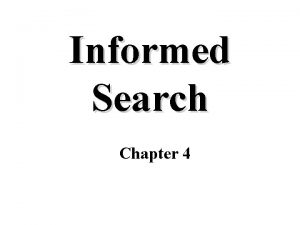 Informed Search Chapter 4 Informed Methods Add DomainSpecific
