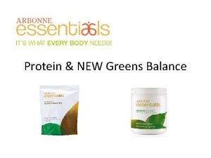 Protein NEW Greens Balance Why Protein Protein is