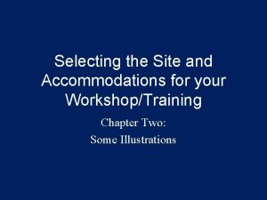 Selecting the Site and Accommodations for your WorkshopTraining