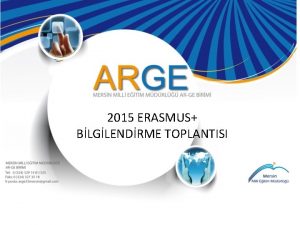 2015 ERASMUS BLGLENDRME TOPLANTISI 2014 KA 1 Okul