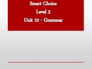 Smart Choice Level 2 Unit 10 Grammar There