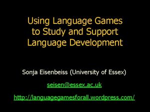 Using Language Games to Study and Support Language