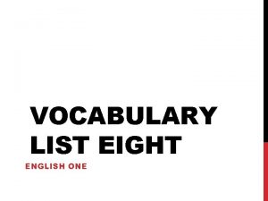 VOCABULARY LIST EIGHT ENGLISH ONE ASSERT Verb Asserts