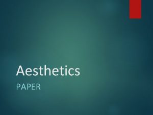 Aesthetics PAPER The Paper Case Selection Issue Position