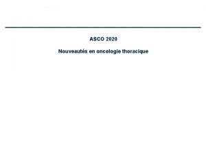 ASCO 2020 Nouveauts en oncologie thoracique NSCLC translationnel