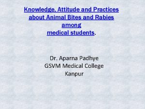 Knowledge Attitude and Practices about Animal Bites and