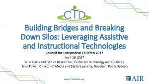 Building Bridges and Breaking Down Silos Leveraging Assistive