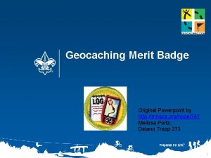 Geocaching Merit Badge Original Powerpoint by http mngca