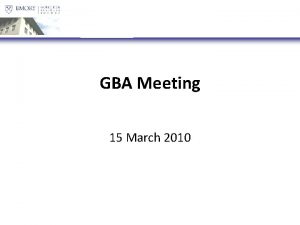 GBA Meeting 15 March 2010 Agenda Goizueta Games