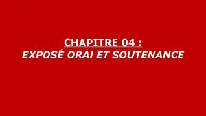 CHAPITRE 04 EXPOS ORAl ET SOUTENANCE CHAPITRE 03