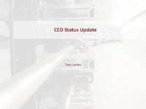 CED Status Update Theo Larrieu Outline Software Status