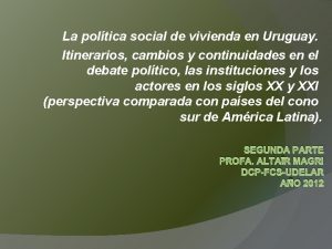 La poltica social de vivienda en Uruguay Itinerarios