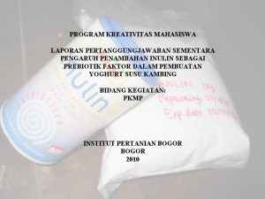 PROGRAM KREATIVITAS MAHASISWA LAPORAN PERTANGGUNGJAWABAN SEMENTARA PENGARUH PENAMBAHAN