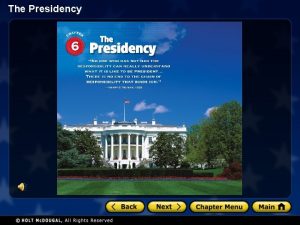 The Presidency The Presidency Chapter 6 The Presidency