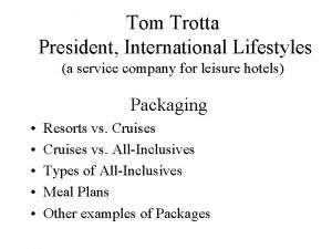 Tom Trotta President International Lifestyles a service company