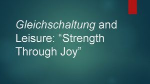 Gleichschaltung and Leisure Strength Through Joy Strength Through