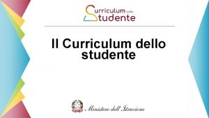 Il Curriculum dello studente 1 01 Il Curriculum
