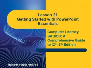 Lesson 21 Getting Started with Power Point Essentials