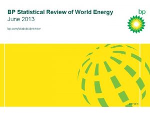 BP Statistical Review of World Energy June 2013