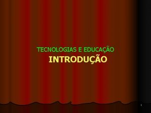 TECNOLOGIAS E EDUCAO INTRODUO 1 SUMRIO 319 Tcnica