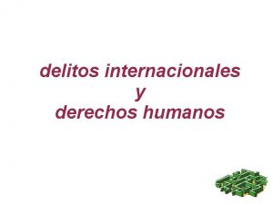 delitos internacionales y derechos humanos Derecho Internacional derecho