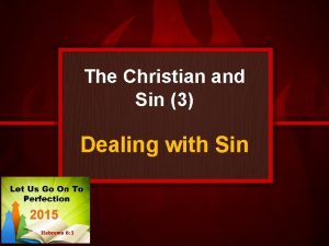 The Christian and Sin 3 Dealing with Sin