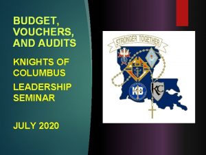 BUDGET BUDGET VOUCHERS AND AUDITS KNIGHTS OF COLUMBUS