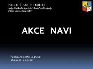 POLICIE ESK REPUBLIKY Krajsk editelstv policie Stedoeskho kraje