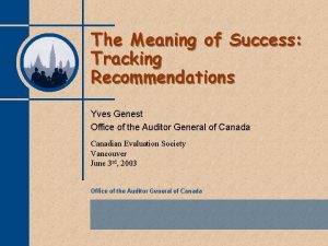 The Meaning of Success Tracking Recommendations Yves Genest