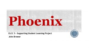 Phoenix ELCC 5 Supporting Student Learning Project John