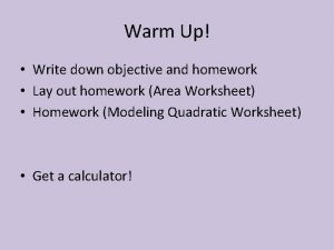 Warm Up Write down objective and homework Lay