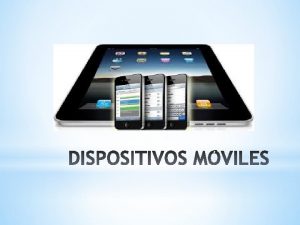 LOS DISPOSITIVOS MVILES PAGINADORES COMUNICADORES DE BOLSILLO TELFONOS