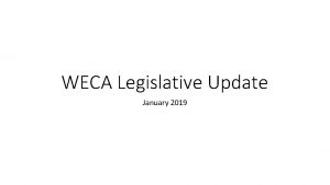 WECA Legislative Update January 2019 New Legislation A