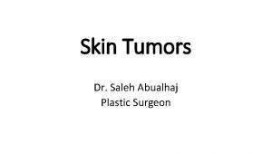Skin Tumors Dr Saleh Abualhaj Plastic Surgeon Skin
