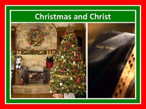 Christmas and Christ Christmas and Christ False reasons
