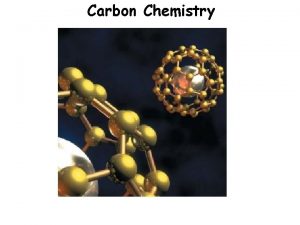 Carbon Chemistry Whats so special about Carbon Fourth