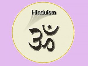 Hinduism is one of the oldest known religions