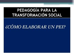 PEDAGOGA PARA LA TRANSFORMACIN SOCIAL CMO ELABORAR UN