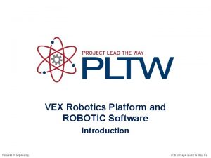 VEX Robotics Platform and ROBOTIC Software Introduction Principles