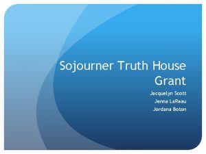 Sojourner Truth House Grant Jacquelyn Scott Jenna La