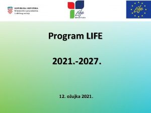 Program LIFE 2021 2027 12 oujka 2021 Projekt