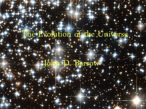 The Evolution of the Universe John D Barrow