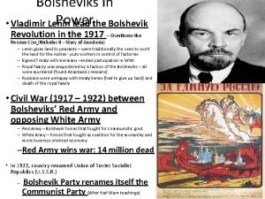 Bolsheviks In Power Vladimir Lenin lead the Bolshevik