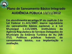 Plano de Saneamento Bsico Integrado AUDINCIA PBLICA 13112012