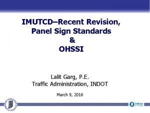 IMUTCDRecent Revision Panel Sign Standards OHSSI Lalit Garg