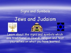 Signs and Symbols Jews and Judaism Learn about