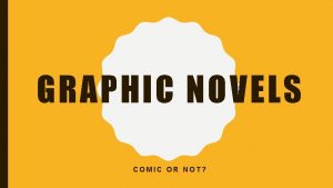 GRAPHIC NOVELS COMIC OR NOT Comic or Not